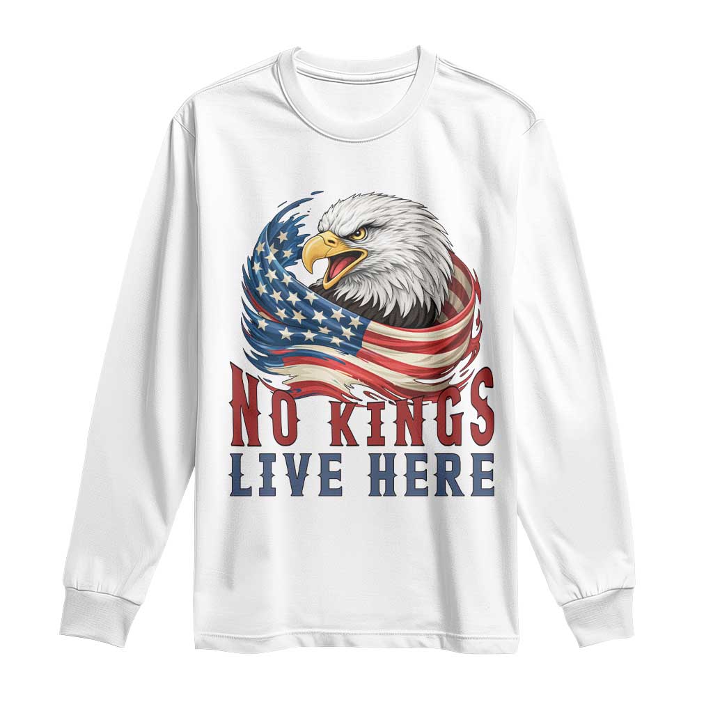 No Kings Live Here Long Sleeve Shirt Patriotic American Eagle