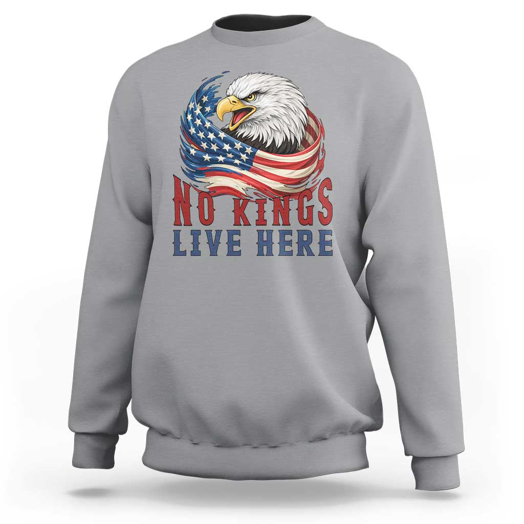 No Kings Live Here Sweatshirt Patriotic American Eagle