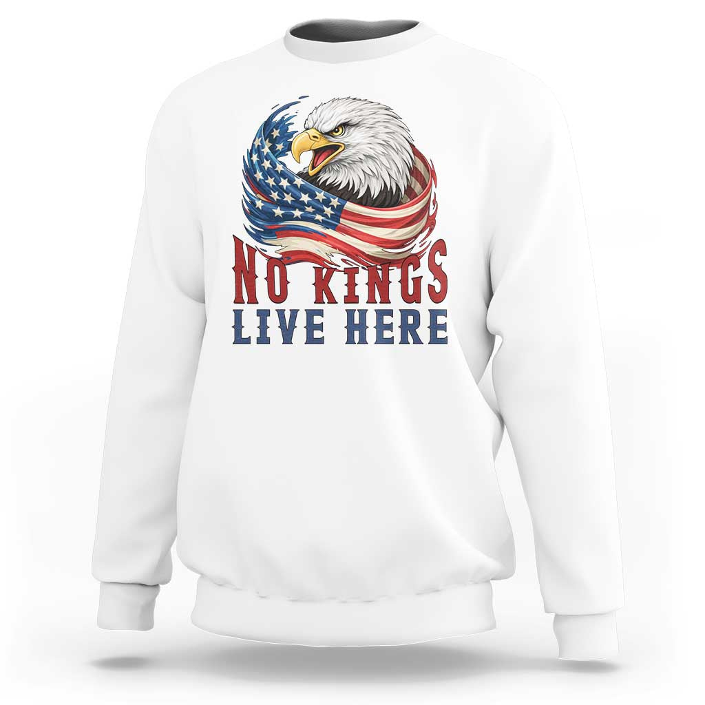 No Kings Live Here Sweatshirt Patriotic American Eagle