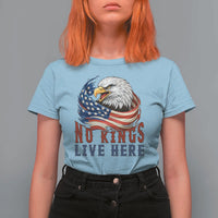 No Kings Live Here T Shirt For Women Patriotic American Eagle