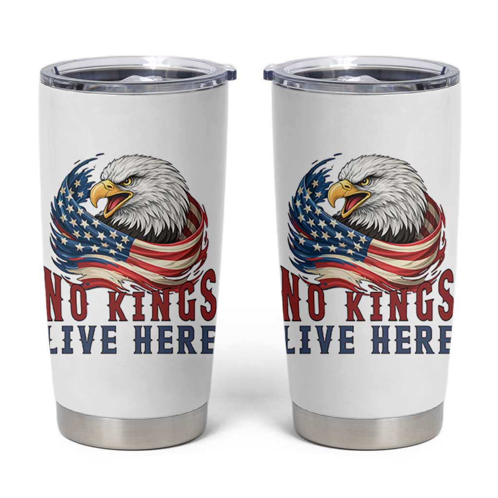 No Kings Live Here Tumbler Cup Patriotic American Eagle