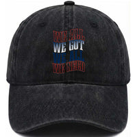 We All We Got We All We Need Washed Cotton Baseball Cap NE Football Fan Gift