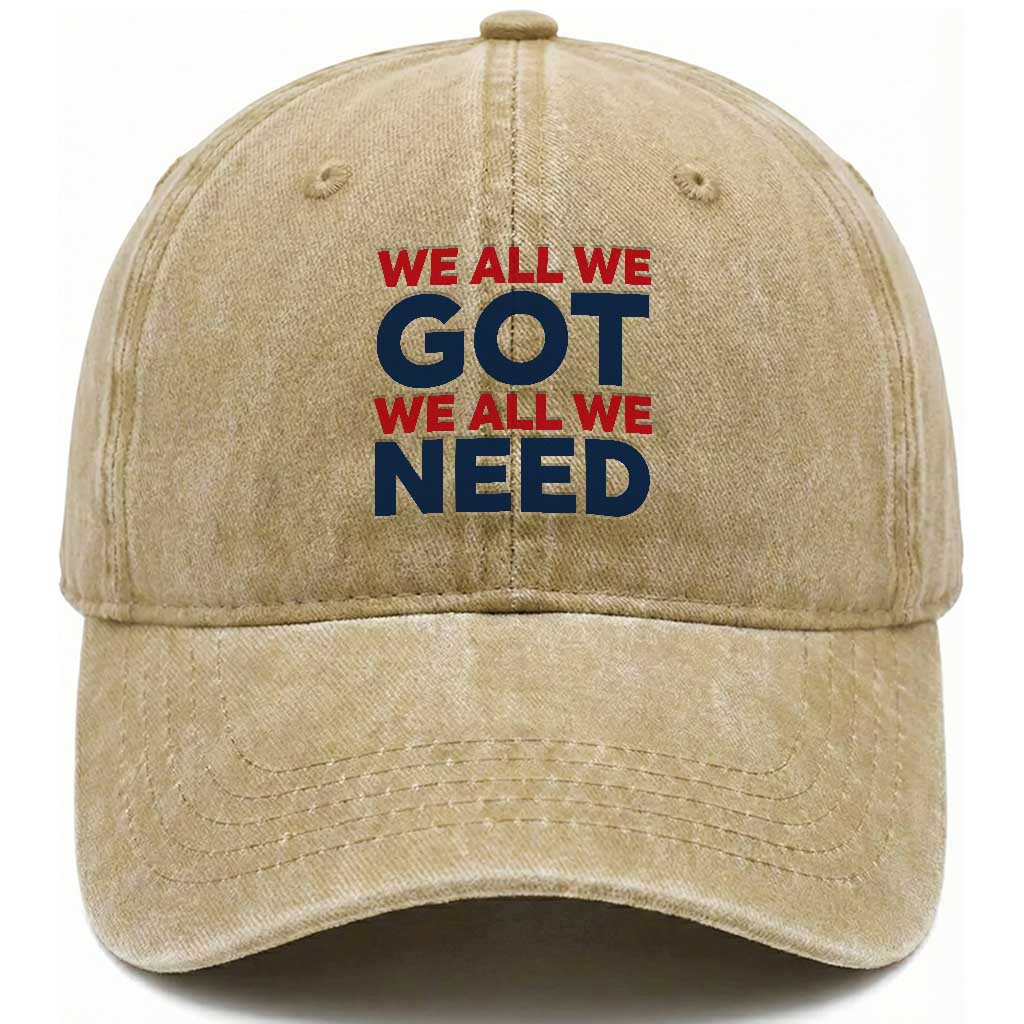 We All We Got We All We Need Washed Cotton Baseball Cap Funny Football Lover Gift