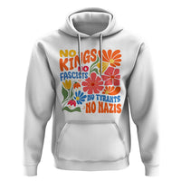 No Kings Wildflower Protest Hoodie No Fascists No Tyrants No Nazis