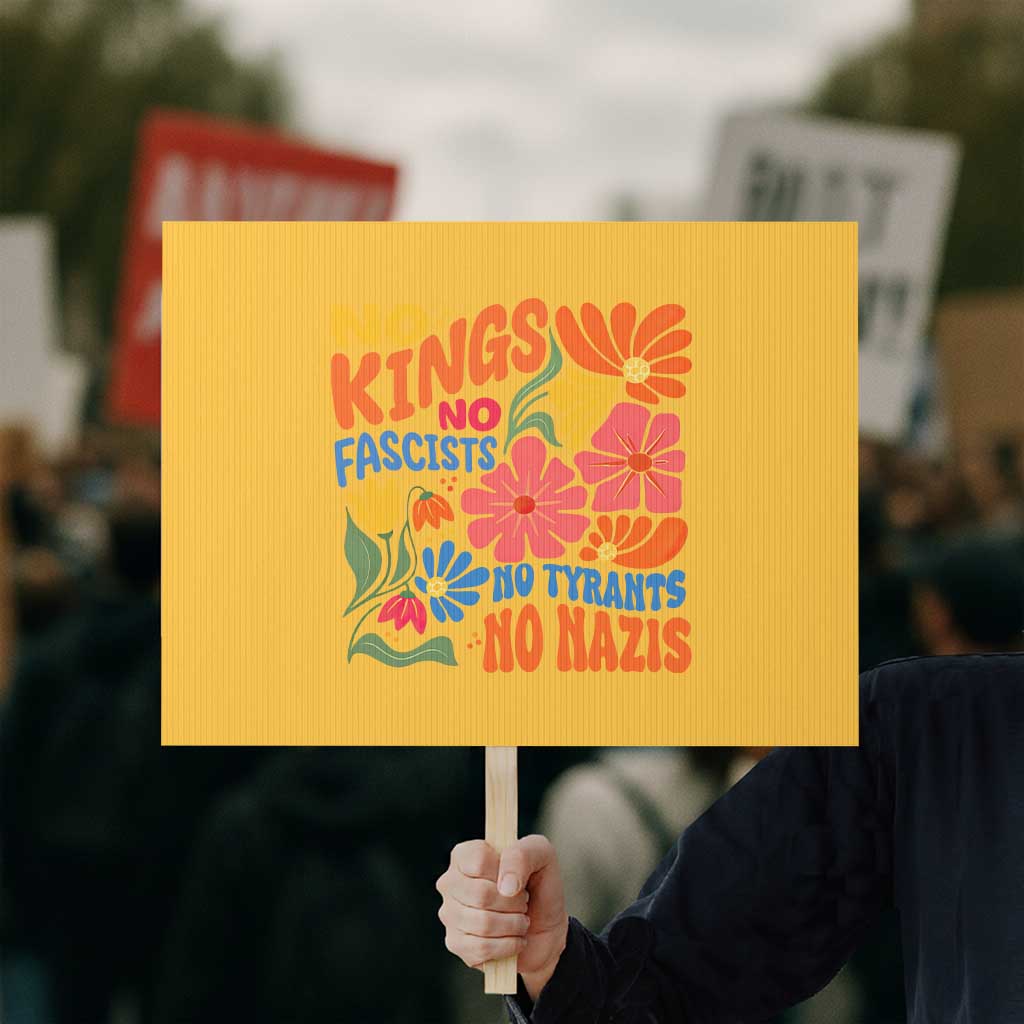 No Kings Wildflower Protest Protest Sign No Fascists No Tyrants No Nazis