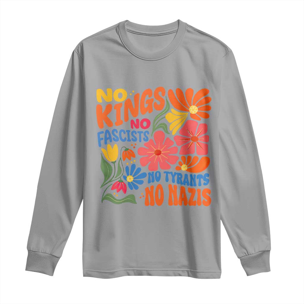 No Kings Wildflower Protest Long Sleeve Shirt No Fascists No Tyrants No Nazis