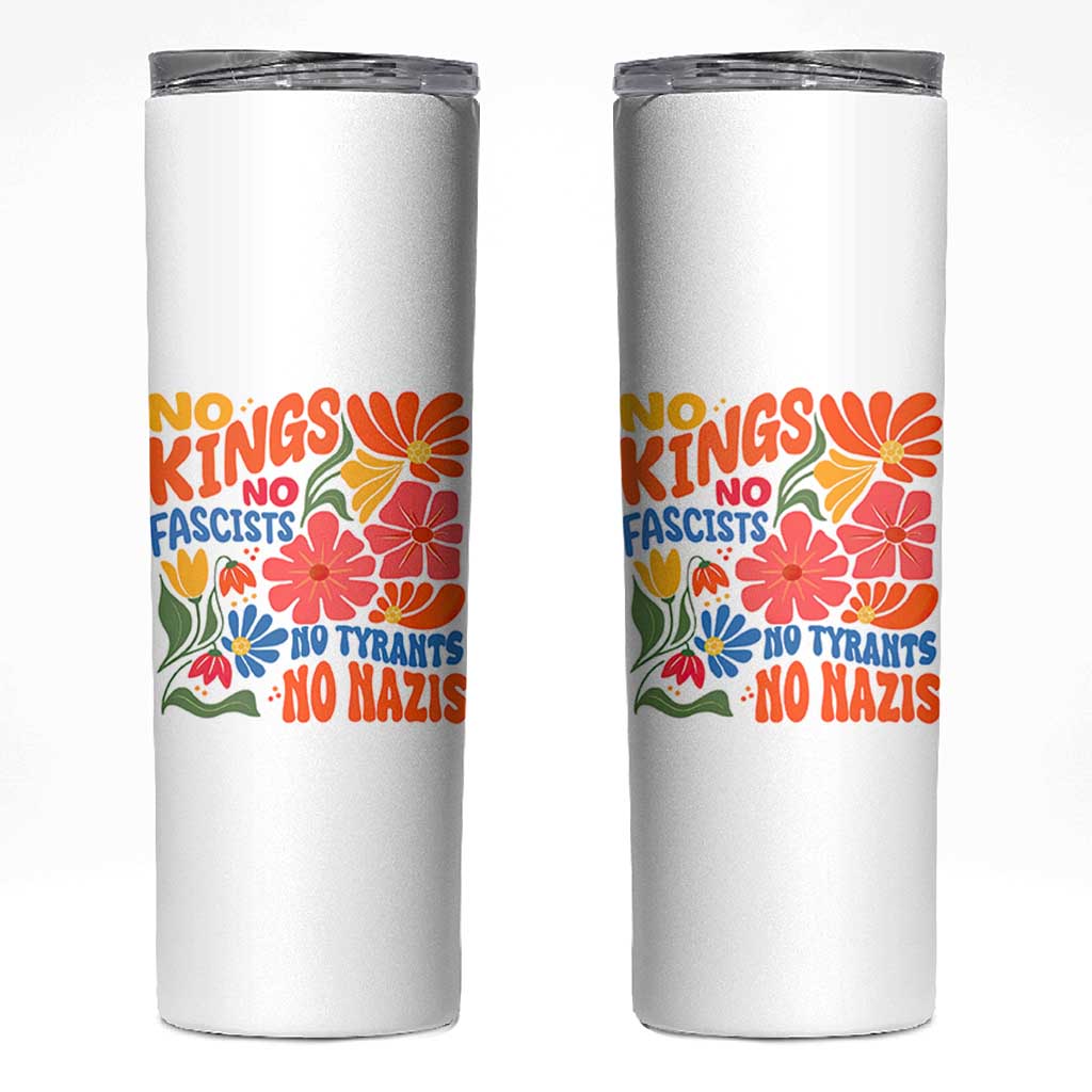 No Kings Wildflower Protest Skinny Tumbler No Fascists No Tyrants No Nazis