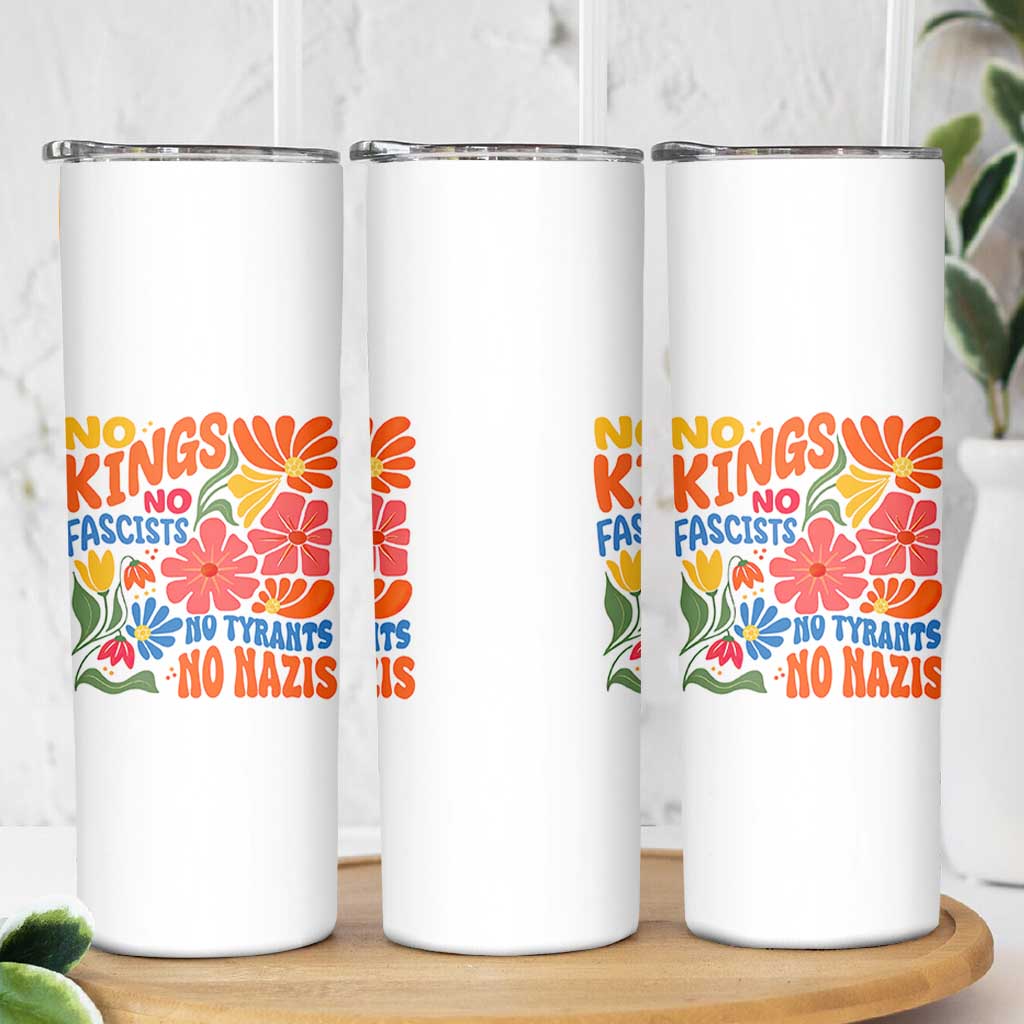 No Kings Wildflower Protest Skinny Tumbler No Fascists No Tyrants No Nazis