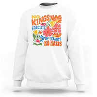 No Kings Wildflower Protest Sweatshirt No Fascists No Tyrants No Nazis