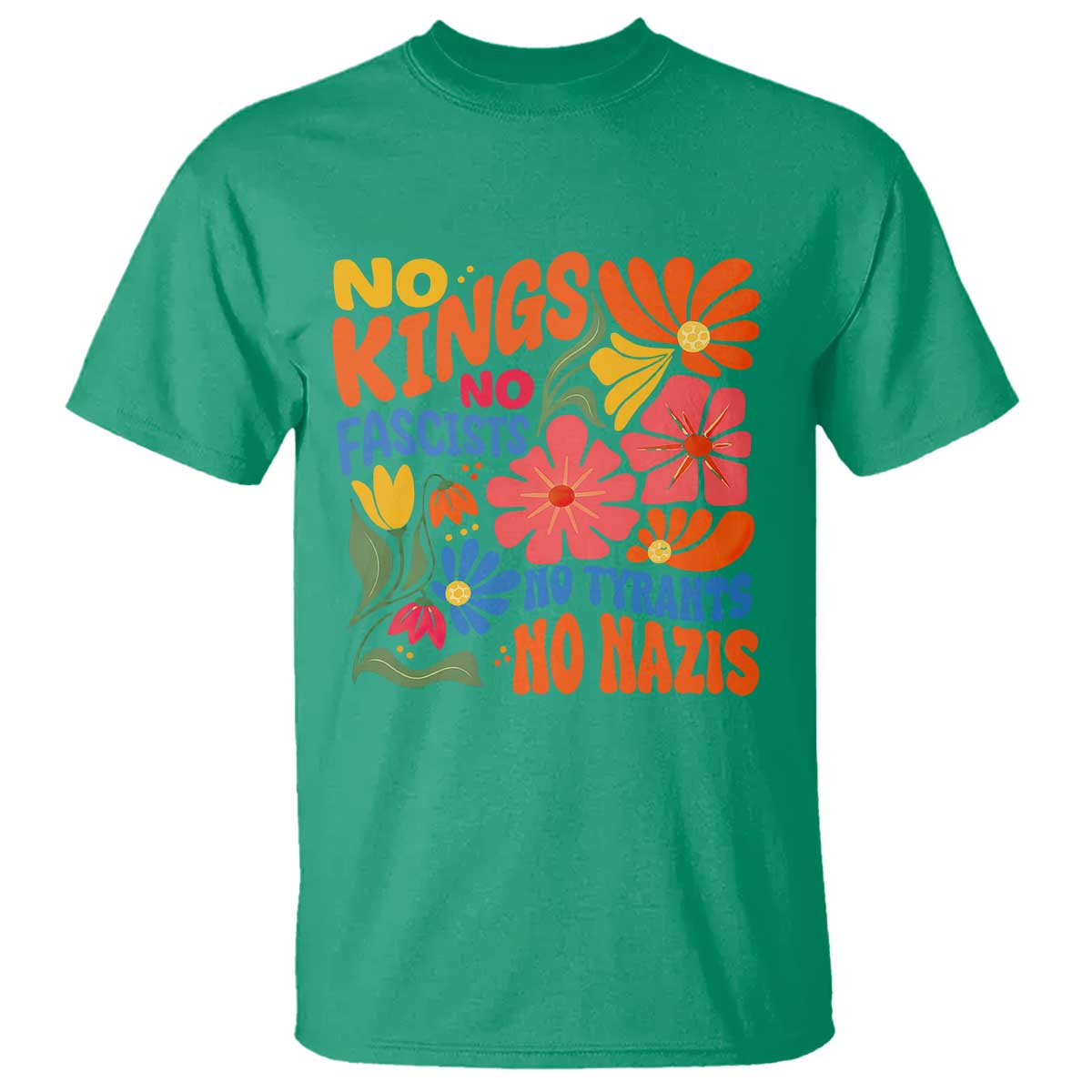 No Kings Wildflower Protest T Shirt No Fascists No Tyrants No Nazis