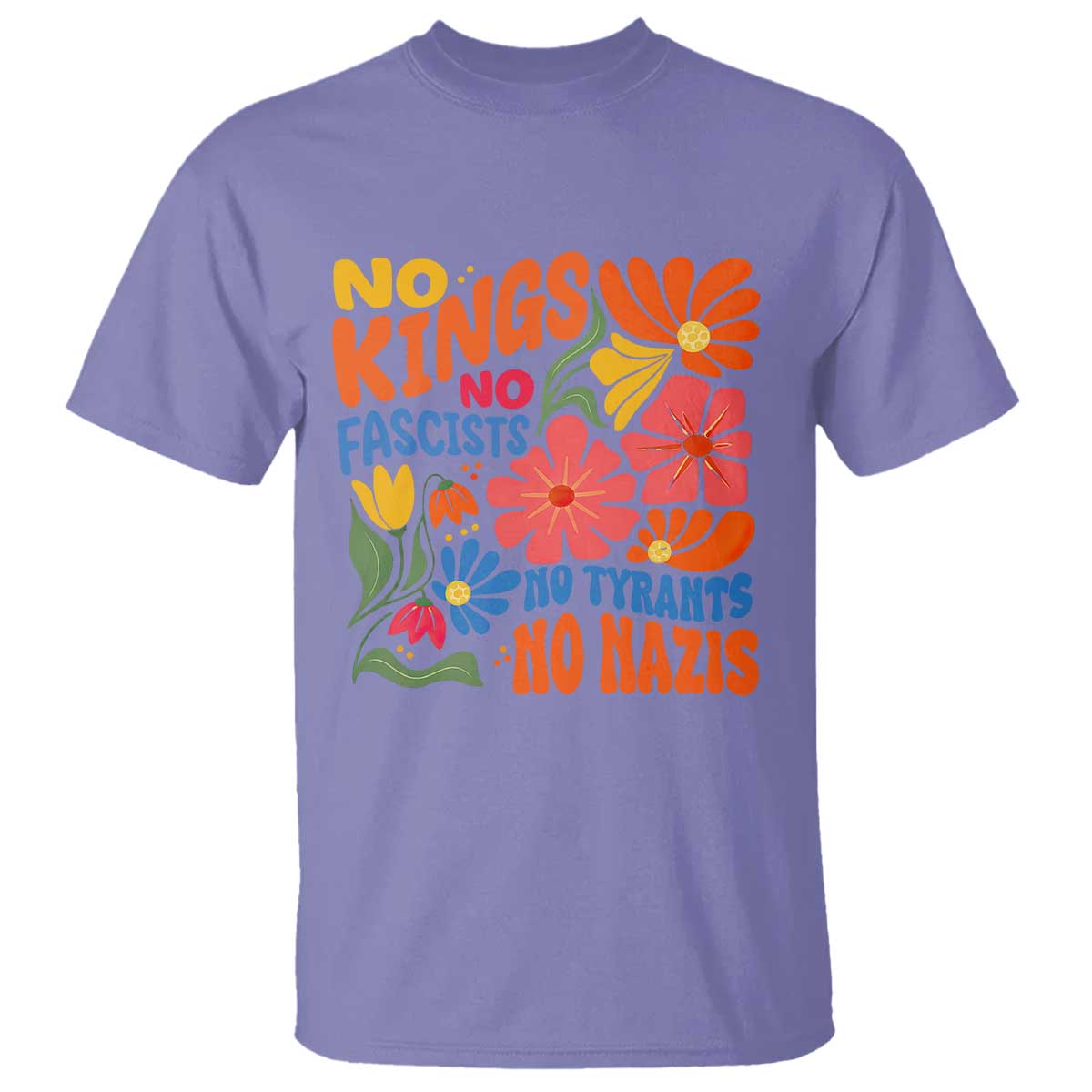 No Kings Wildflower Protest T Shirt No Fascists No Tyrants No Nazis