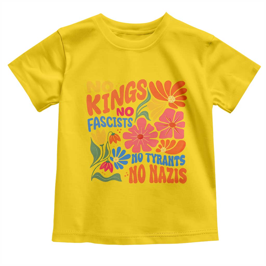 No Kings Wildflower Protest Toddler T Shirt No Fascists No Tyrants No Nazis