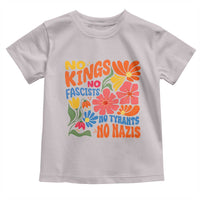 No Kings Wildflower Protest Toddler T Shirt No Fascists No Tyrants No Nazis