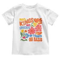 No Kings Wildflower Protest Toddler T Shirt No Fascists No Tyrants No Nazis