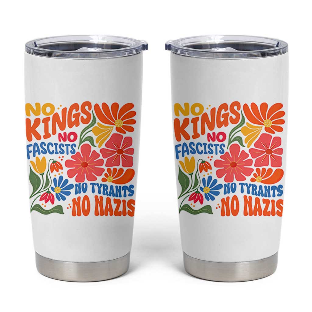 No Kings Wildflower Protest Tumbler Cup No Fascists No Tyrants No Nazis