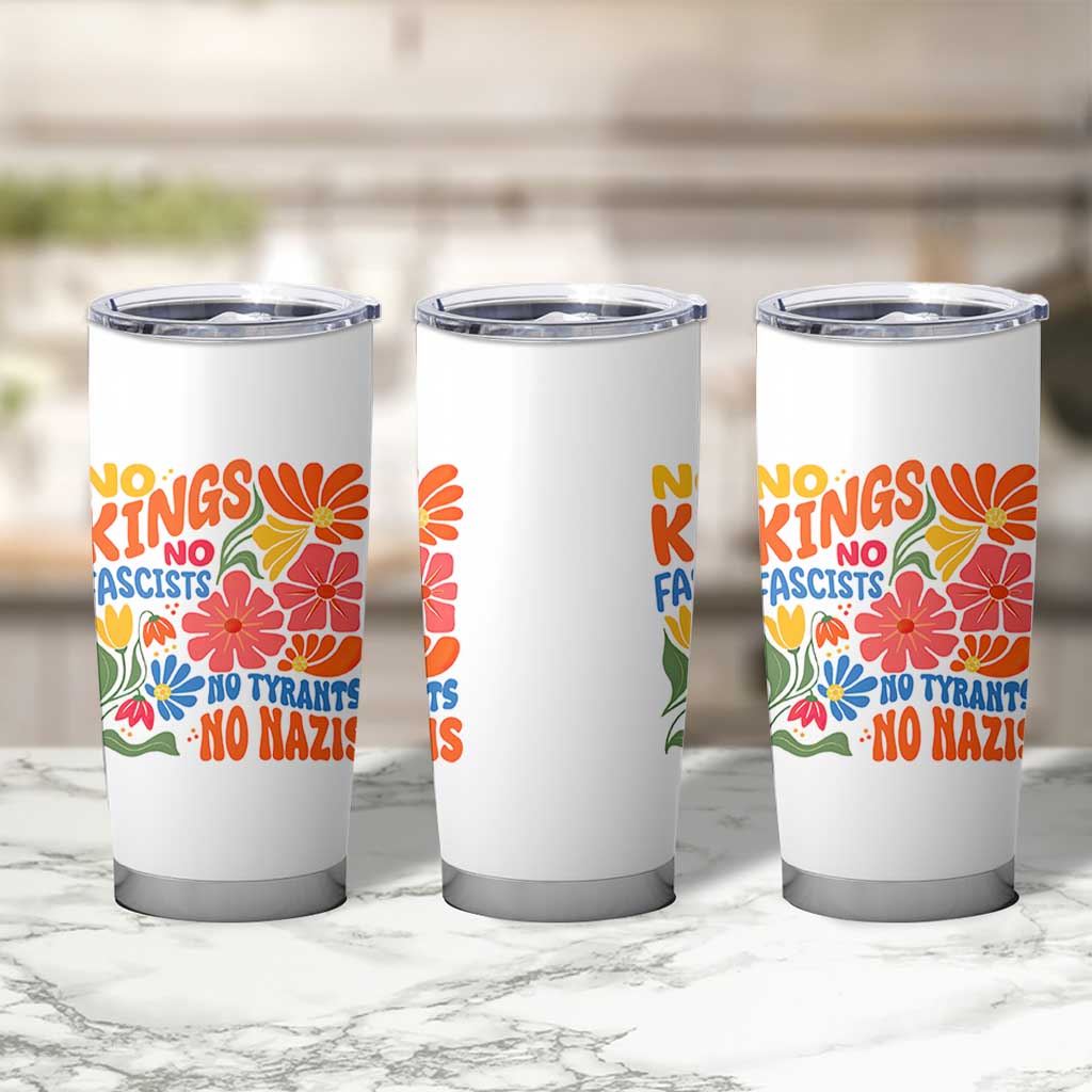 No Kings Wildflower Protest Tumbler Cup No Fascists No Tyrants No Nazis
