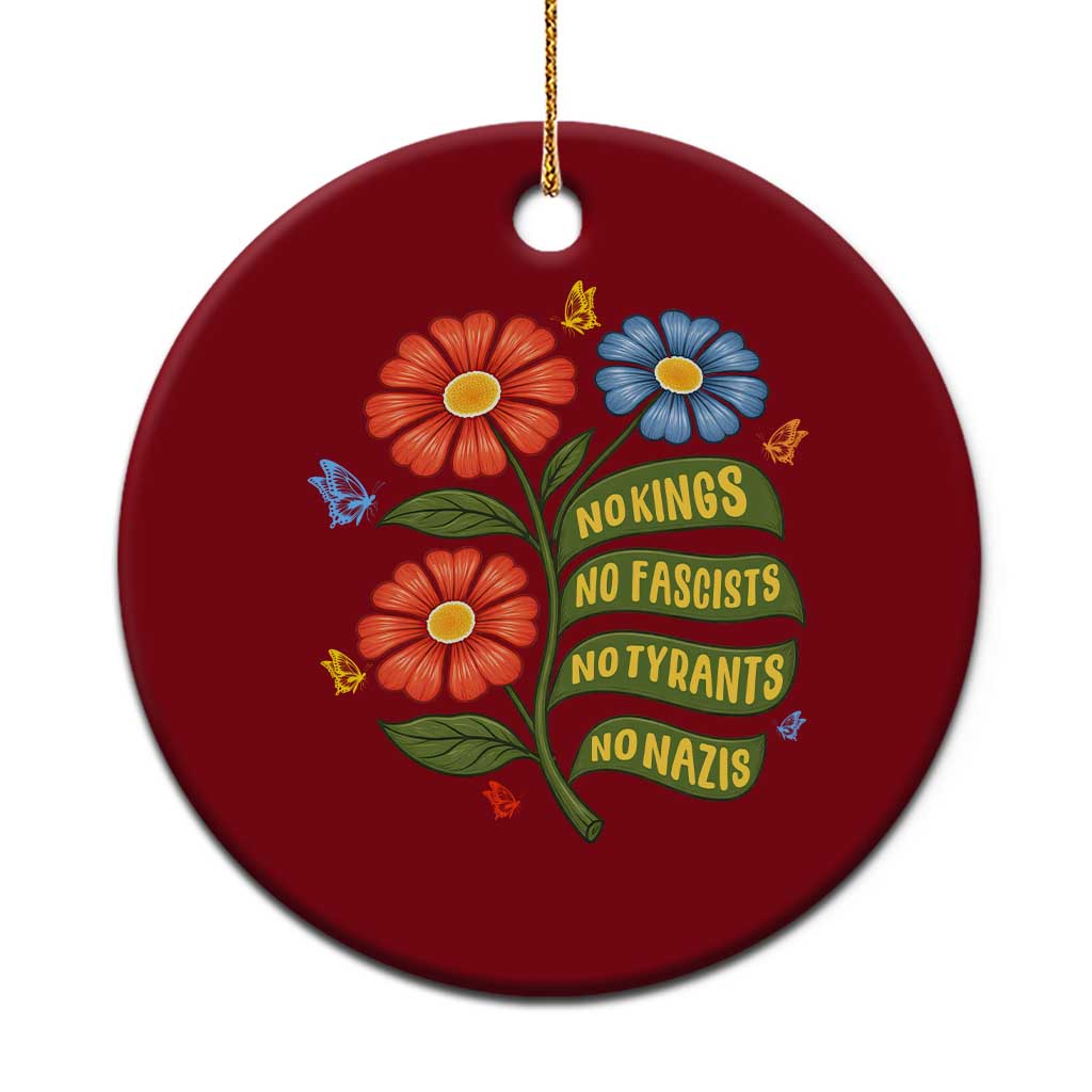 Wildflower Protest Freedom Gift Ceramic Ornament No Kings No Fascists No Tyrants