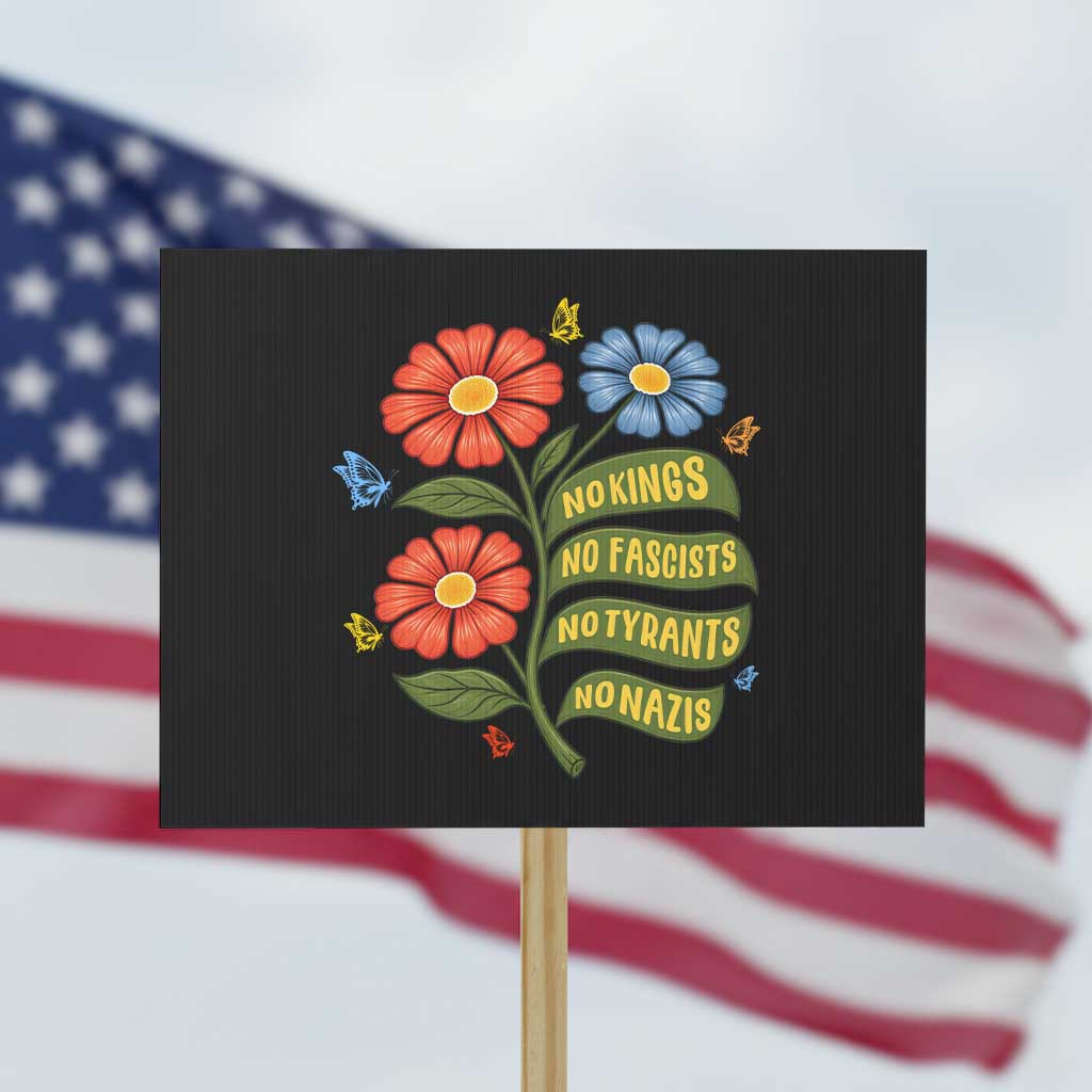Wildflower Protest Freedom Gift Protest Sign No Kings No Fascists No Tyrants