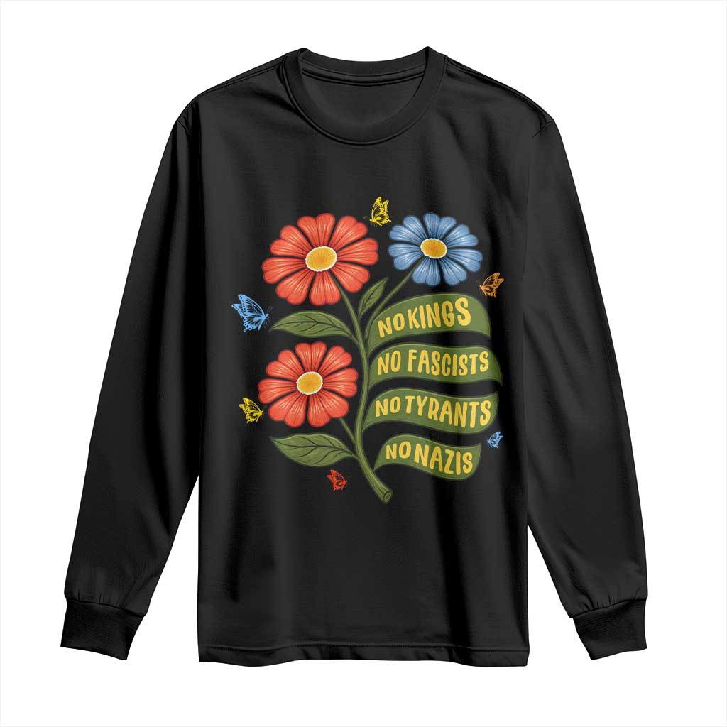 Wildflower Protest Freedom Gift Long Sleeve Shirt No Kings No Fascists No Tyrants