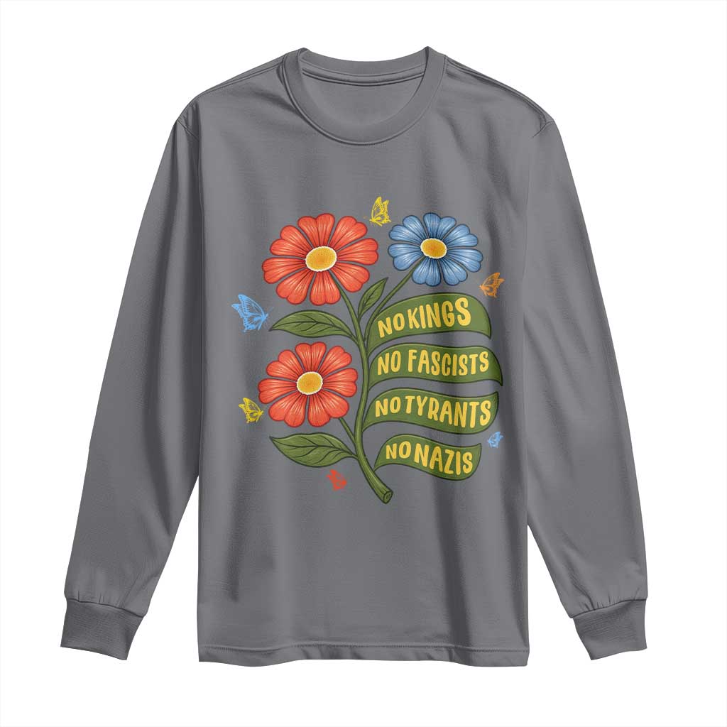 Wildflower Protest Freedom Gift Long Sleeve Shirt No Kings No Fascists No Tyrants