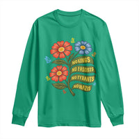 Wildflower Protest Freedom Gift Long Sleeve Shirt No Kings No Fascists No Tyrants