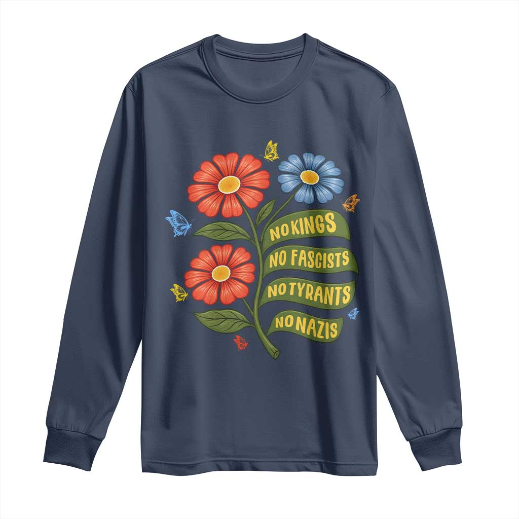 Wildflower Protest Freedom Gift Long Sleeve Shirt No Kings No Fascists No Tyrants