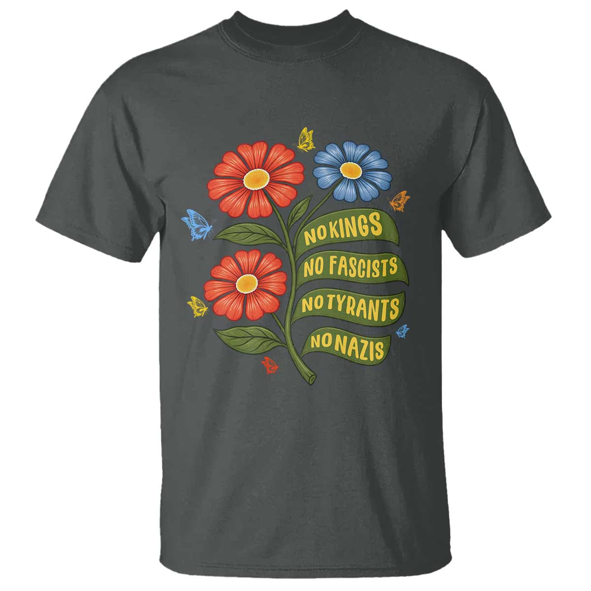Wildflower Protest Freedom Gift T Shirt No Kings No Fascists No Tyrants