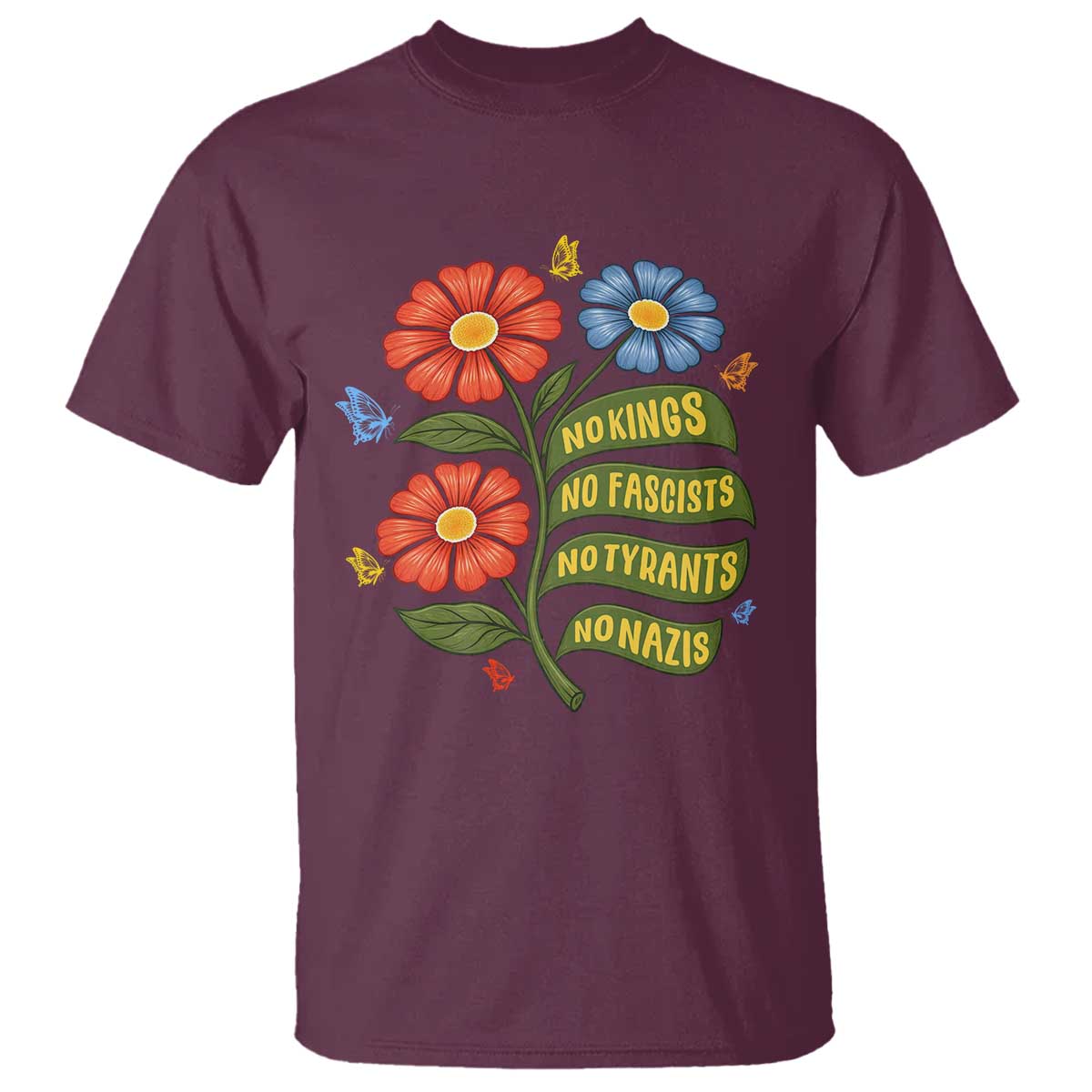 Wildflower Protest Freedom Gift T Shirt No Kings No Fascists No Tyrants