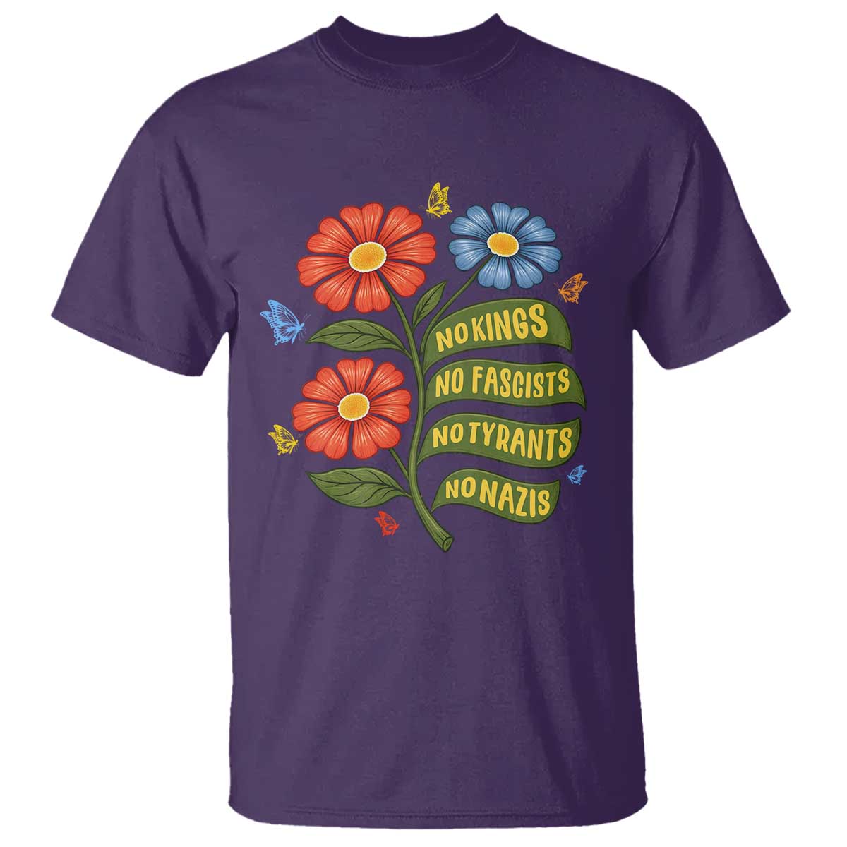 Wildflower Protest Freedom Gift T Shirt No Kings No Fascists No Tyrants