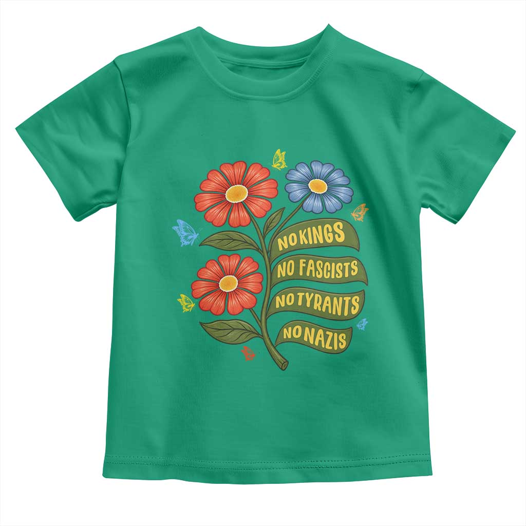 Wildflower Protest Freedom Gift Toddler T Shirt No Kings No Fascists No Tyrants