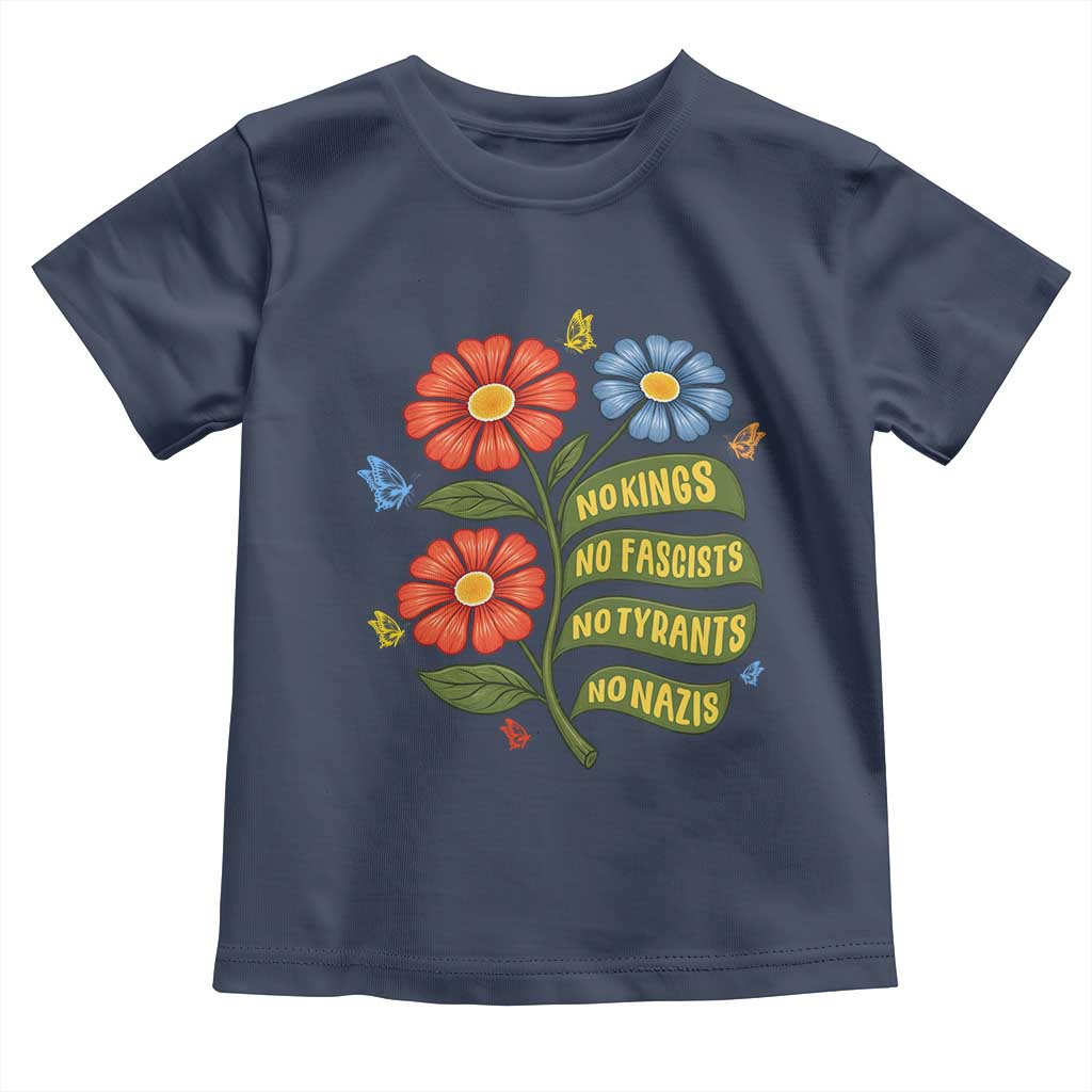 Wildflower Protest Freedom Gift Toddler T Shirt No Kings No Fascists No Tyrants