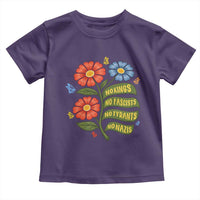 Wildflower Protest Freedom Gift Toddler T Shirt No Kings No Fascists No Tyrants