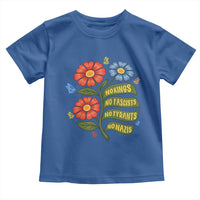 Wildflower Protest Freedom Gift Toddler T Shirt No Kings No Fascists No Tyrants