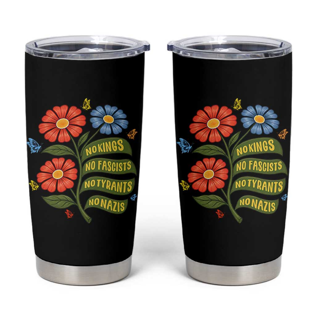 Wildflower Protest Freedom Gift Tumbler Cup No Kings No Fascists No Tyrants