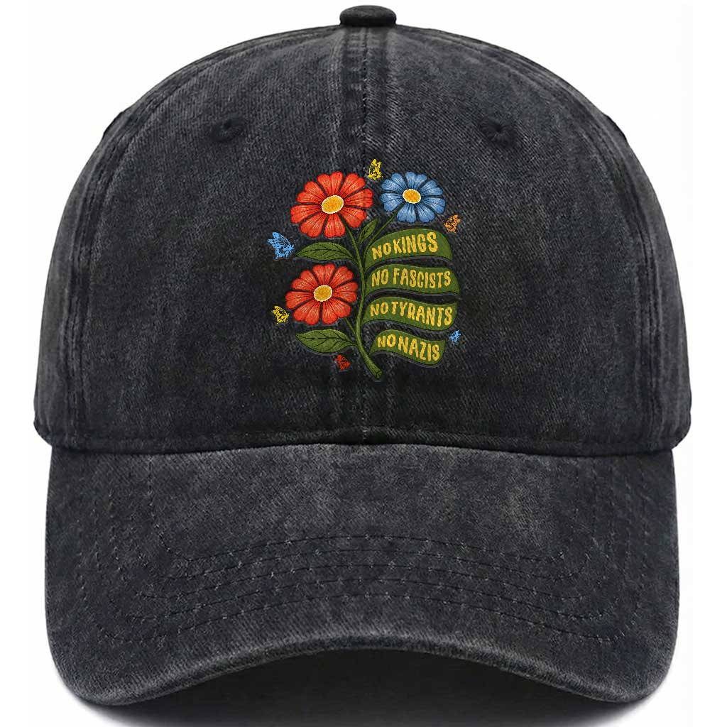Wildflower Protest Freedom Gift Washed Cotton Baseball Cap No Kings No Fascists No Tyrants