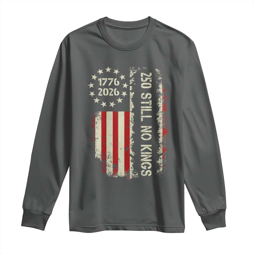 250 Still No Kings Long Sleeve Shirt Vintage Patriotic Flag