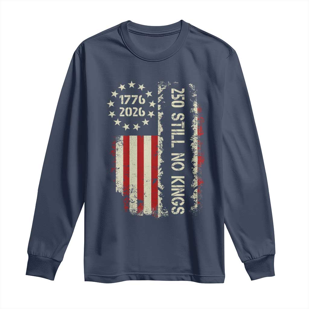250 Still No Kings Long Sleeve Shirt Vintage Patriotic Flag