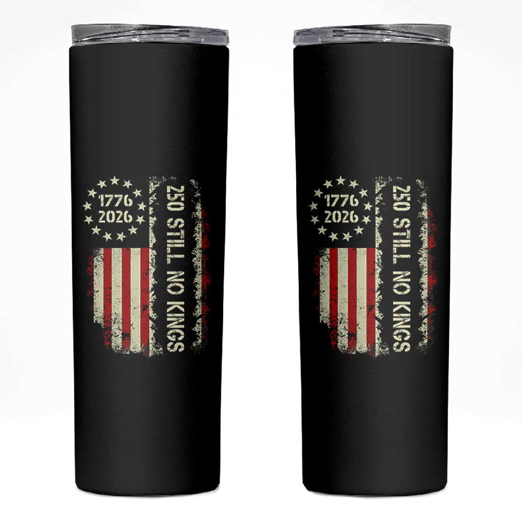 250 Still No Kings Skinny Tumbler Vintage Patriotic Flag