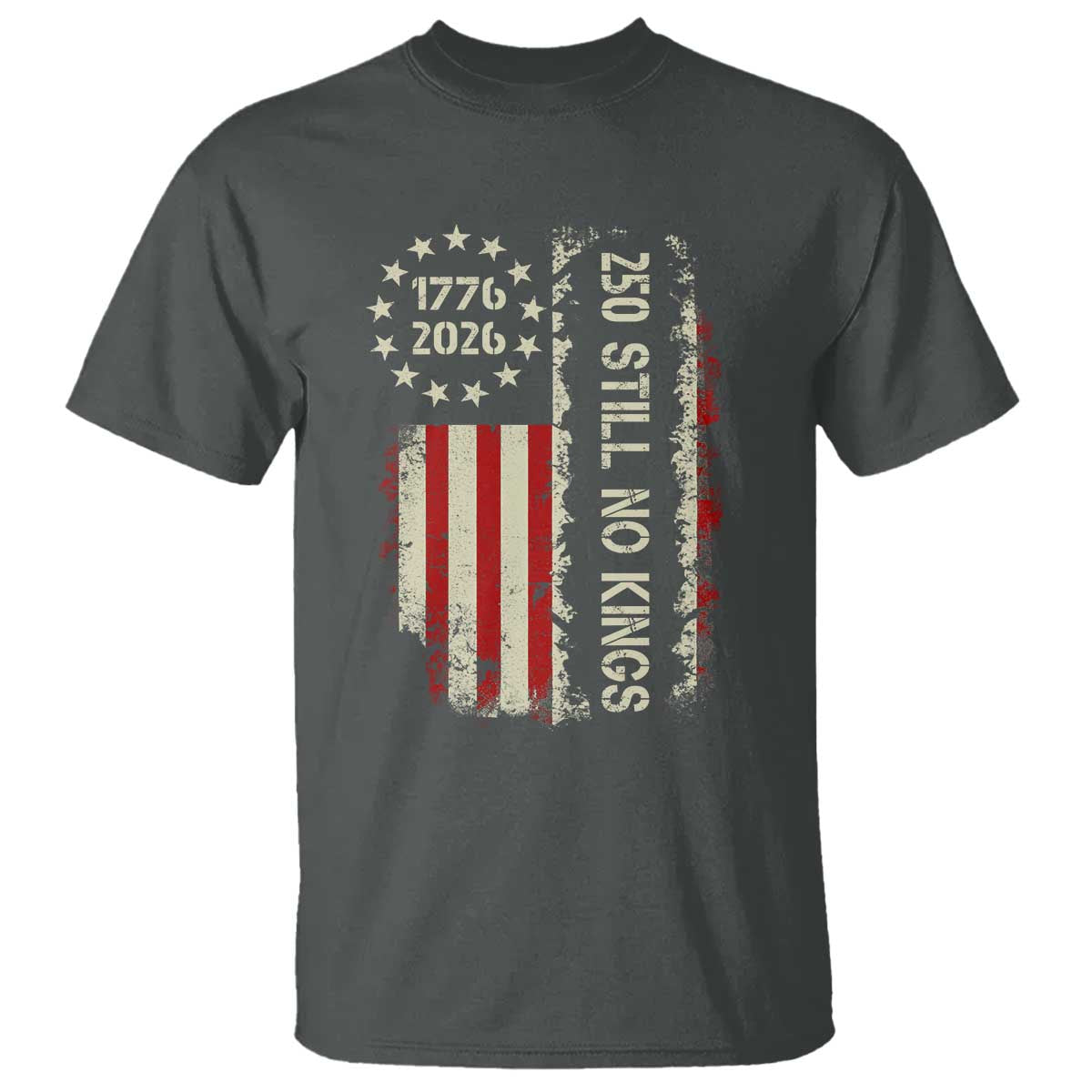250 Still No Kings T Shirt Vintage Patriotic Flag