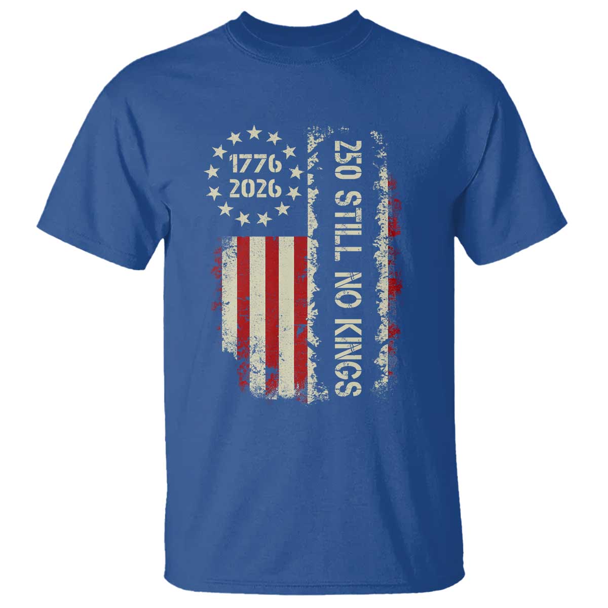 250 Still No Kings T Shirt Vintage Patriotic Flag