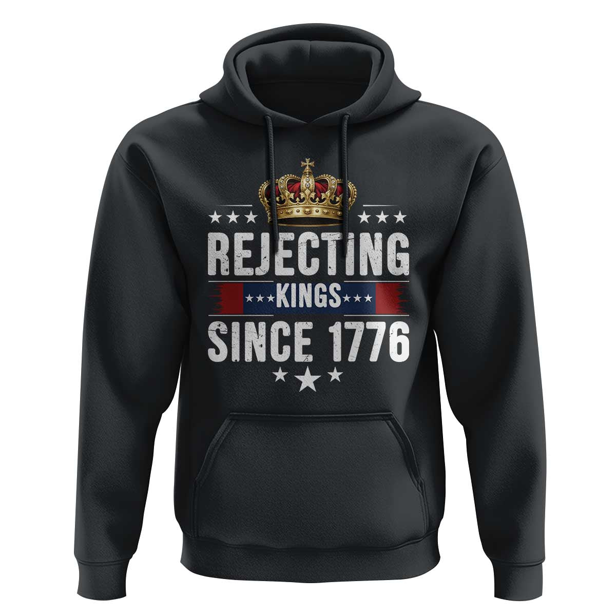 Rejecting Kings Since 1776 Hoodie Anti Authoritarian Protest