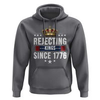 Rejecting Kings Since 1776 Hoodie Anti Authoritarian Protest