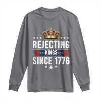 Rejecting Kings Since 1776 Long Sleeve Shirt Anti Authoritarian Protest