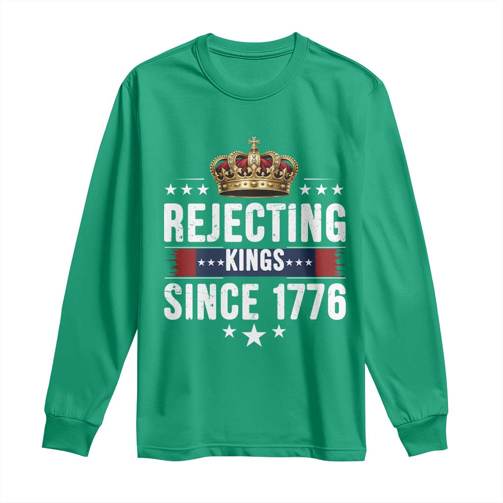 Rejecting Kings Since 1776 Long Sleeve Shirt Anti Authoritarian Protest
