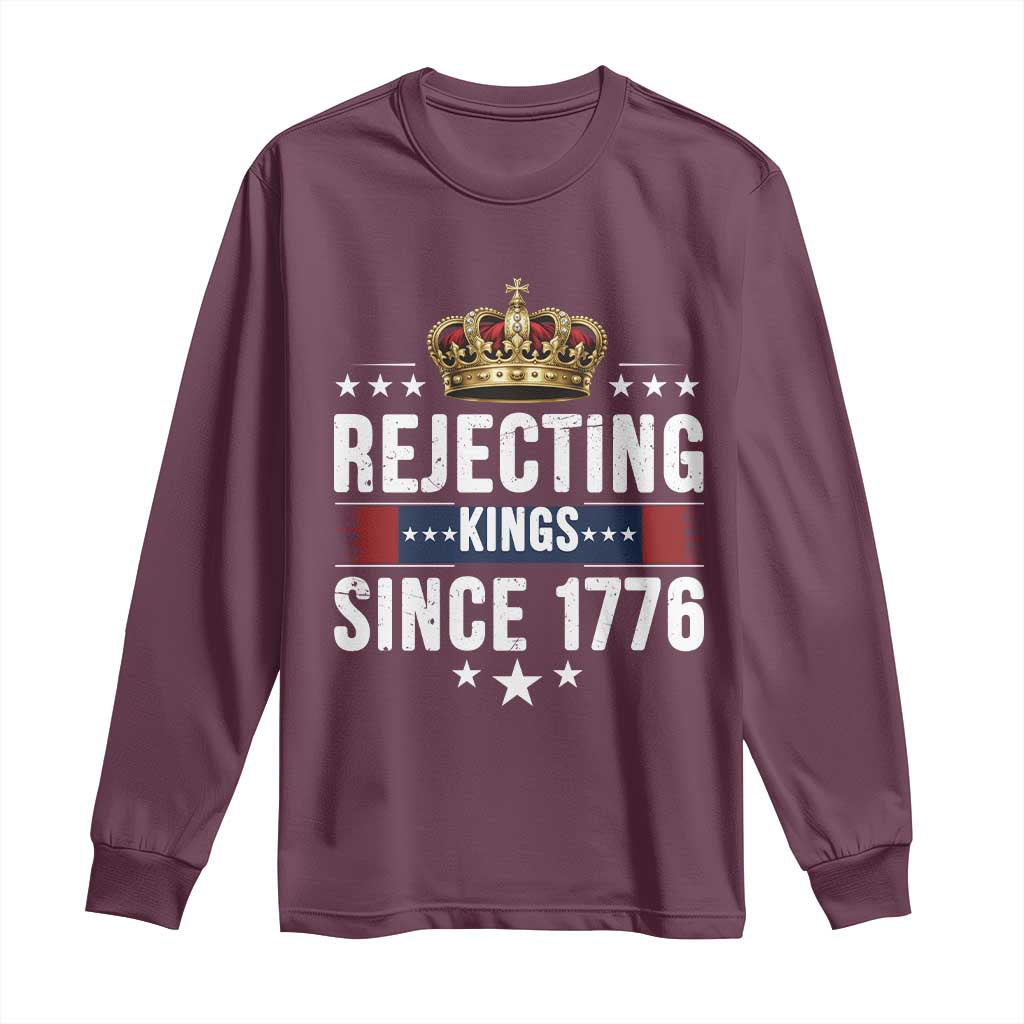 Rejecting Kings Since 1776 Long Sleeve Shirt Anti Authoritarian Protest