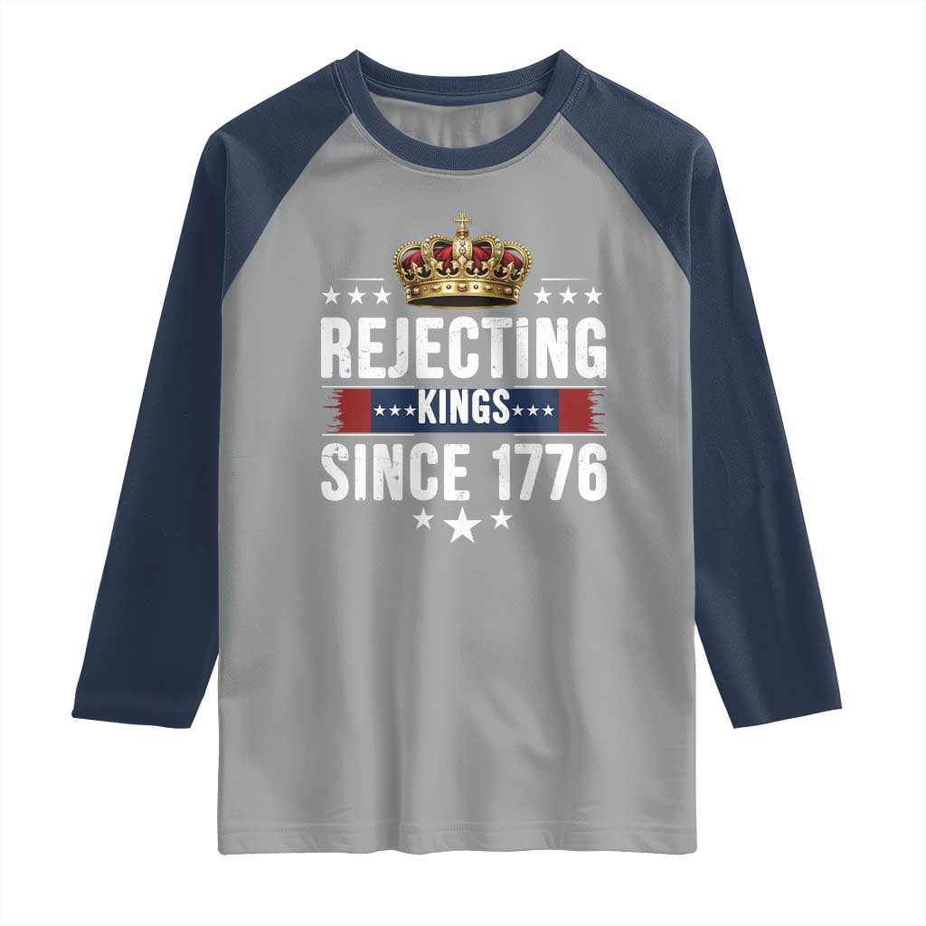 Rejecting Kings Since 1776 Raglan Shirt Anti Authoritarian Protest