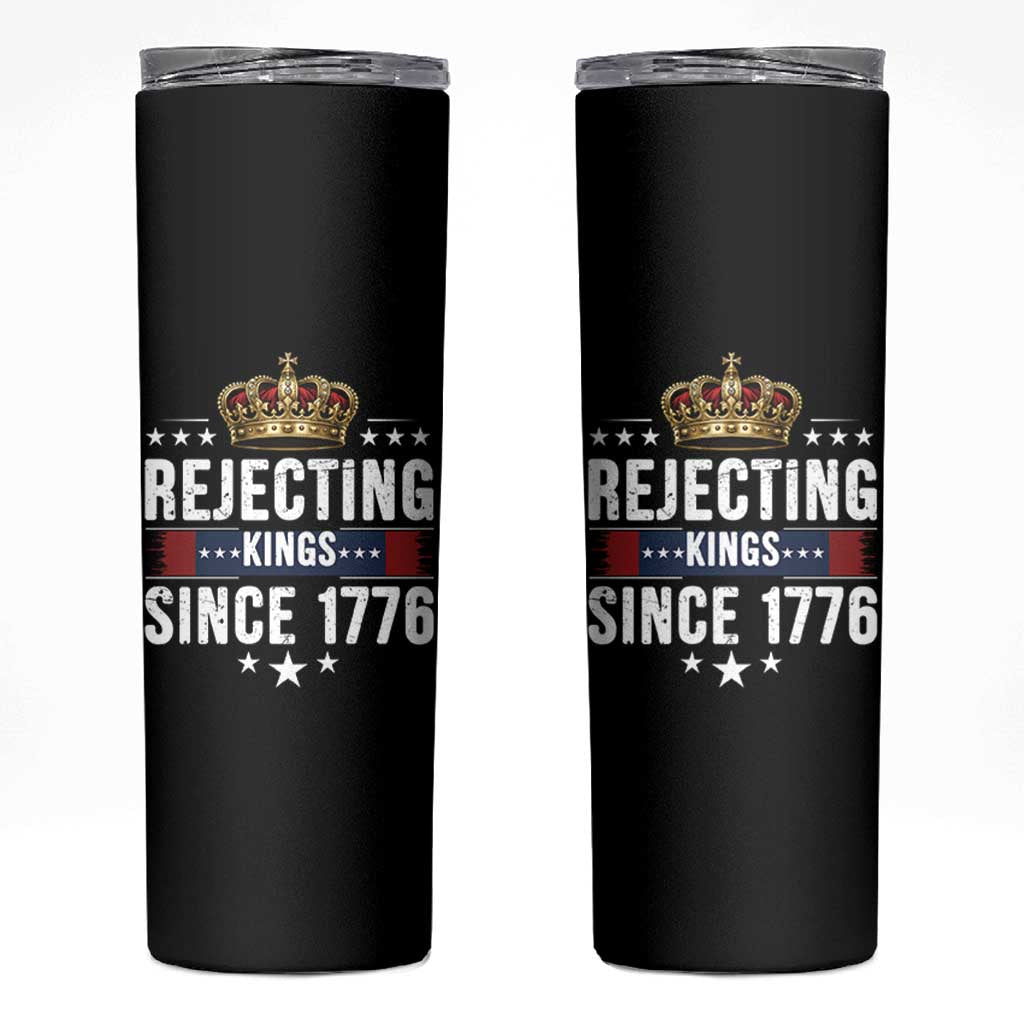 Rejecting Kings Since 1776 Skinny Tumbler Anti Authoritarian Protest