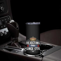 Rejecting Kings Since 1776 Skinny Tumbler Anti Authoritarian Protest