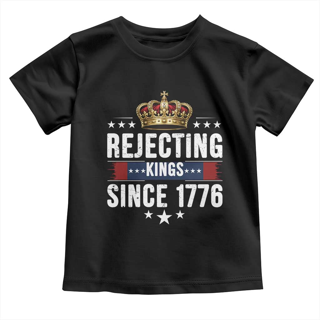 Rejecting Kings Since 1776 Toddler T Shirt Anti Authoritarian Protest