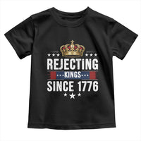 Rejecting Kings Since 1776 Toddler T Shirt Anti Authoritarian Protest
